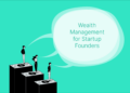 11 Wealth Management Tips for Founders